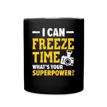Ich kann die Zeit einfrieren, was ist Ihre Superpower-Kamera - Tasse einfarbig - Schwarz - Vorne