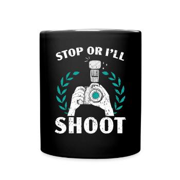 Stop Or I'll Shoot Picture Resolution Photographer - Full Colour Mug - black - Front
