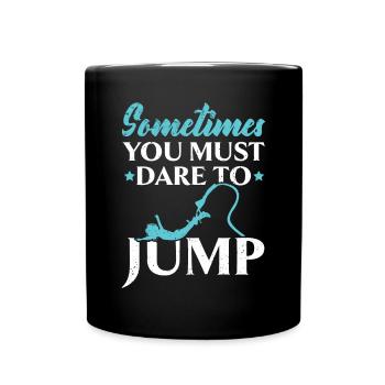 Manchmal musst du es wagen, Bungee-Jumping zu springen - Tasse einfarbig - Schwarz - Vorne