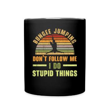 Folge mir nicht, ich mache dumme Sachen Bungee-Jumping - Tasse einfarbig - Schwarz - Vorne