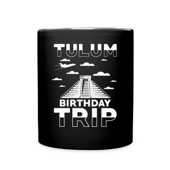 Tulum Geburtstagsreise Tulum Mexiko - Tasse einfarbig - Schwarz - Vorne