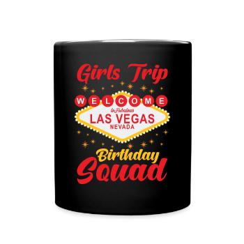 Girls Trip Las Vegas Birthday Squad Design. - Full Colour Mug - black - Front