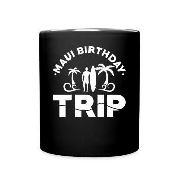 Maui Geburtstagsreise Maui Hawaii - Tasse einfarbig - Schwarz - Vorne