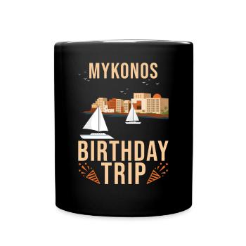 Mykonos Birthday Trip Mykonos Greece - Full Colour Mug - black - Front
