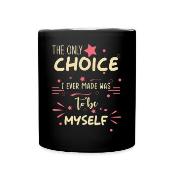 Inspiration Spruch Selbstbewusstsein Selbst Sein - Tasse einfarbig - Schwarz - Vorne