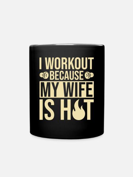 I train because my wife is hot - Full Colour Mug - black