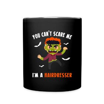 You Cant Scare Me At A Hairdresser - Full Colour Mug - black - Front