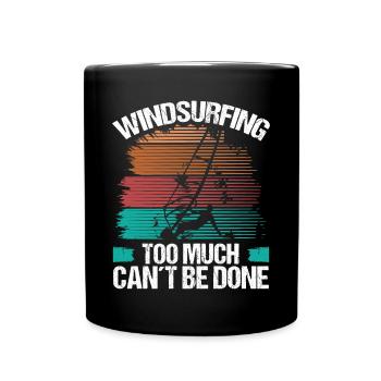 Windsurfing too much cant be done Funny BoardWinds - Tasse einfarbig - Schwarz - Vorne