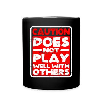 Caution, Does Not Play Well With Others 30 - Tasse einfarbig - Schwarz - Vorne