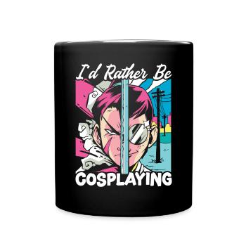 Ich würde lieber Cosplay Cosplayer Kostüm Cosplay spielen - Tasse einfarbig - Schwarz - Vorne