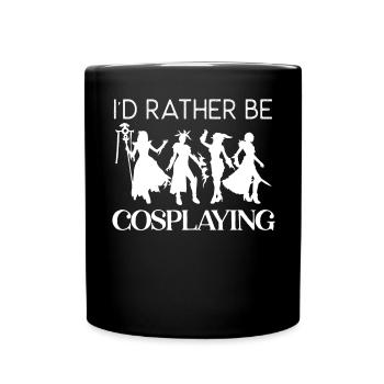 Ich würde lieber Cosplay Cosplayer Kostüm Cosplay spielen - Tasse einfarbig - Schwarz - Vorne
