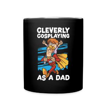 Clever Cosplay als Dad Cosplayer Cosplay - Tasse einfarbig - Schwarz - Vorne