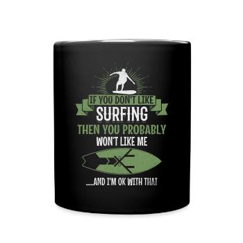 Surfer Wenn du nicht gerne surfst, wirst du mich - Tasse einfarbig - Schwarz - Vorne