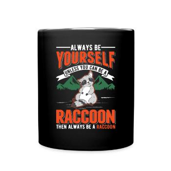 Always be yourself Raccoon Waschbär - Full Colour Mug - black - Front