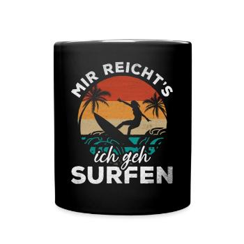 Surfing Wassersport Surfer Mir Reicht's Ich Geh - Tasse einfarbig - Schwarz - Vorne