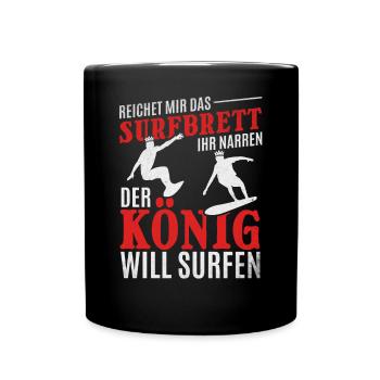 Reichet mir das Surfbrett ihr Narren der König - Tasse einfarbig - Schwarz - Vorne