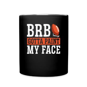 I have to paint my face - Full Colour Mug - black - Front