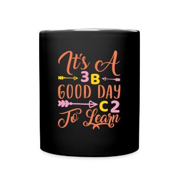 Inspirierender Lehrer Es ist ein guter Tag zu lernen - Tasse einfarbig - Schwarz - Vorne