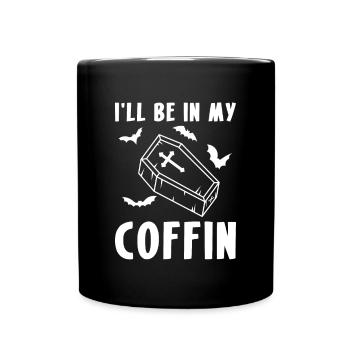 Ill Be In My Coffin Vampir Sarg Shirt - Tasse einfarbig - Schwarz - Vorne