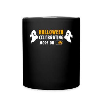 Halloween Celebrating Mode On Shirt Geschenk - Tasse einfarbig - Schwarz - Vorne