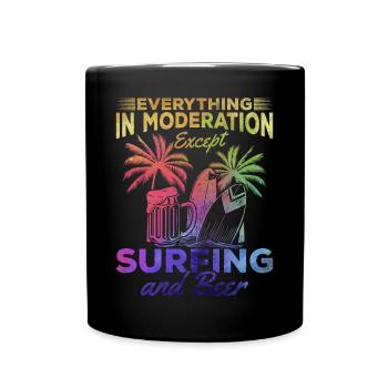 Everything in moderation except surfing and beer surfers - Full Colour Mug - black - Front