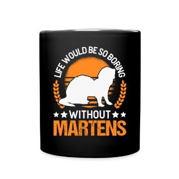La vie serait si ennuyeuse sans Martens Marder - Mug uni - noir - Devant