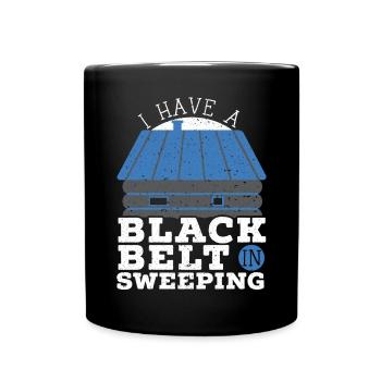 I Have A Black Belt In Sweeping Chimney Sweeper - Full Colour Mug - black - Front