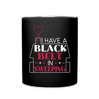 I Have A Black Belt In Sweeping Chimney Sweeper - Full Colour Mug - black - Front