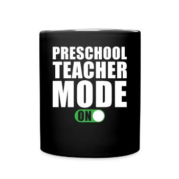 Preschool Teacher Mode On - Full Colour Mug - black - Front