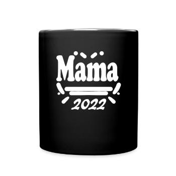 Mama 2022 Mutter Schwangerschaft Schwanger - Tasse einfarbig - Schwarz - Vorne