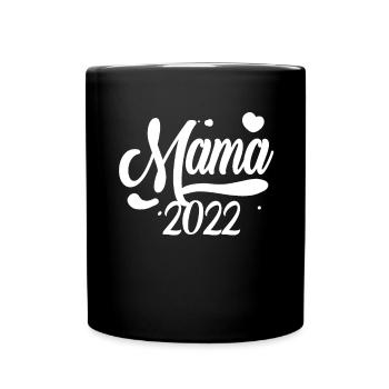 Mama 2022 Mutter Schwangerschaft Schwanger - Tasse einfarbig - Schwarz - Vorne