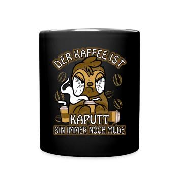 Der Kaffee ist kaputt müde Faultier - Tasse einfarbig - Schwarz - Vorne