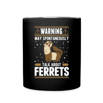 May spontaneously talk about Ferrets Frettchen - Tasse einfarbig - Schwarz - Vorne