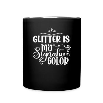 Glitter Is My Signature Color Unicorn - Full Colour Mug - black - Front