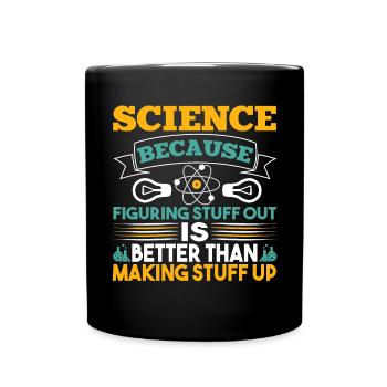 La science parce que les choses sont découvertes - Mug uni - noir - Devant