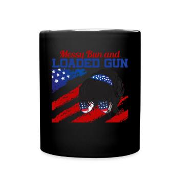 Messy Bun And Loaded Patriotic - Full Colour Mug - black - Front