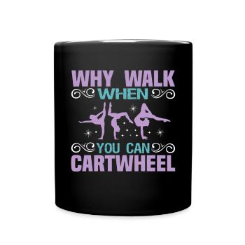 Pourquoi y aller quand vous effectuez des acrobaties de gymnastique - Mug uni - noir - Devant