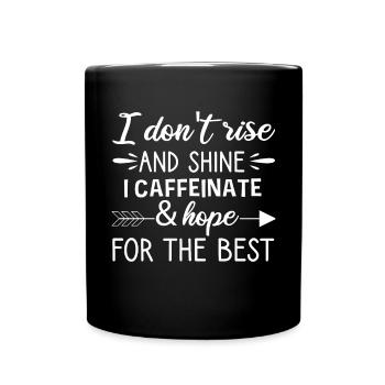 I Don't Stand Up And Radiate, I Caffeine - Full Colour Mug - black - Front