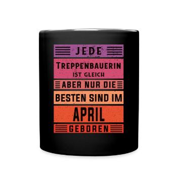 Zimmermann Geburtstag April geboren Treppenbauerin - Tasse einfarbig - Schwarz - Vorne