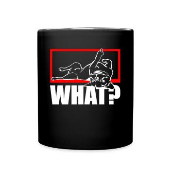 Dog Bulldog Statement Saying - WHAT? - Dog - Full Colour Mug - black - Front