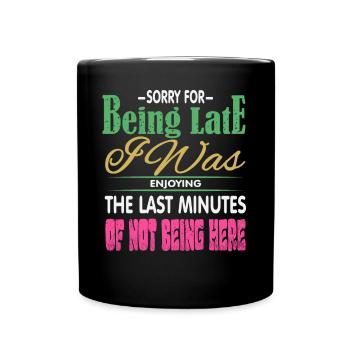 Sorry for the delay - Full Colour Mug - black - Front