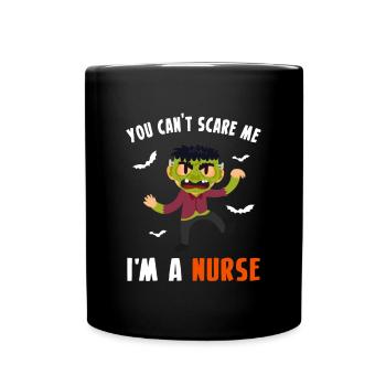 You Cant Scare Me Im A Nurse Shirt - Full Colour Mug - black - Front