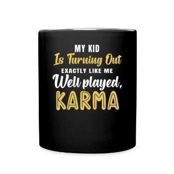 My Child Türtt Just Like Me Karma Quote - Full Colour Mug - black - Front