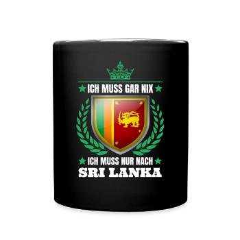 ich muss gar nix ich muss nur nach Sri Lanka - Tasse einfarbig - Schwarz - Vorne