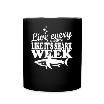 Lebe Jede Woche, Als Wäre Es Ein Der Hai-Woche - Tasse einfarbig - Schwarz - Vorne