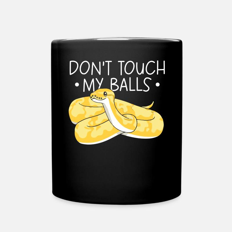 Banana Ball Python Don't Touch My Balls - Tasse einfarbig - Schwarz