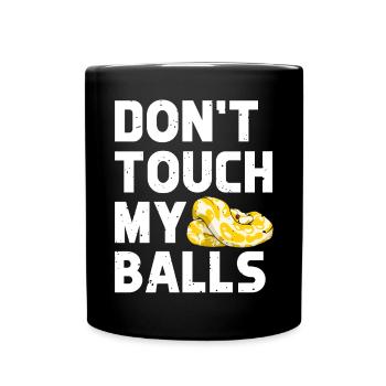 Banana Ball Python Don't Touch My Balls - Tasse einfarbig - Schwarz - Vorne