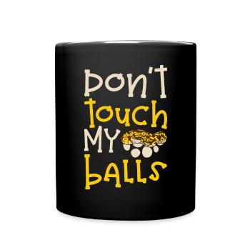 Banana Ball Python Don't Touch My Balls - Tasse einfarbig - Schwarz - Vorne