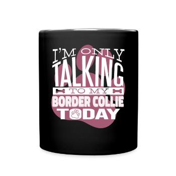Propriétaire de chien Parler à mon Border Collie - Mug uni - noir - Devant