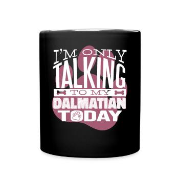 Hundebesitzer Talking to my Dalmatian - Tasse einfarbig - Schwarz - Vorne